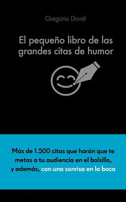 EL PEQUEO LIBRO DE LAS GRANDES CITAS DE HUMOR