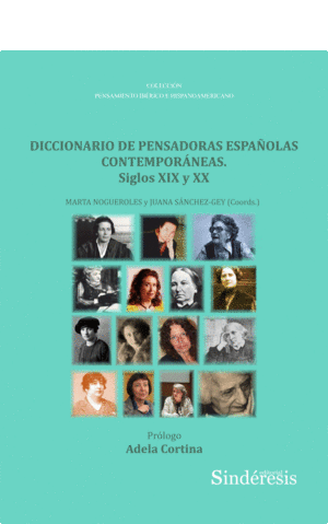 DICCIONARIO DE PENSADORAS ESPA�OLAS CONTEMPOR�NEAS. SIGLOS XIX Y XX