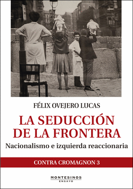 SEDUCCION DE LA FRONTERA, LA. NACIONALISMO E IZQUIERDA REAC