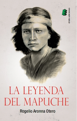 LA LEYENDA DEL MAPUCHE