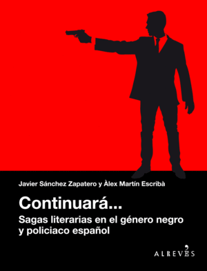 CONTINUAR�... SAGAS LITERARIAS EN EL G�NERO NEGRO Y POLICIACO ESPA�OL