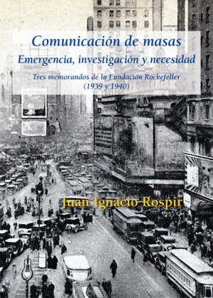 COMUNICACI�N DE MASAS. EMERGENCIA, INVESTIGACI�N Y NECESIDAD