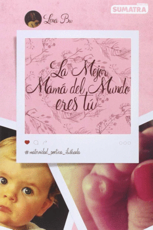 LA MEJOR MAM� DEL MUNDO ERES T�