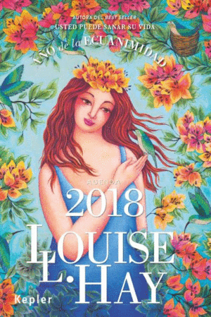 AGENDA LOUISE HAY 2018. A�O DE LA ECUANIMIDAD