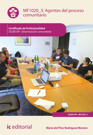 AGENTES DEL PROCESO COMUNITARIO. SSCB0109 - DINAMIZACI�N COMUNITARIA