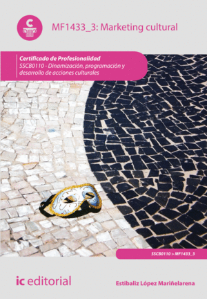 MARKETING CULTURAL. SSCB0110 - DINAMIZACI�N, PROGRAMACI�N Y DESARROLLO DE ACCION