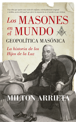 LOS MASONES EN EL MUNDO: GEOPOL�TICA MAS�NICA