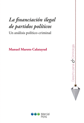 LA FINANCIACI�N ILEGAL DE PARTIDOS POL�TICOS