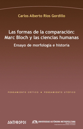 LAS FORMAS DE LA COMPARACI�N: MARC BLOCH Y LAS CIENCIAS HUMANAS