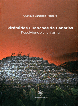 PIRAMIDES GUANCHES DE EL ENIGMA. SANCHEZ ROMERO, 9788416431373