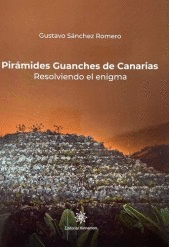 PIRAMIDES GUANCHES DE CANARIAS 2ED.