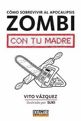 COMO SOBREVIVIR AL APOCALIPSIS ZOMBI CON TU MADRE