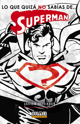 LO QUE QUIZA NO SABIAS DE  SUPERMAN