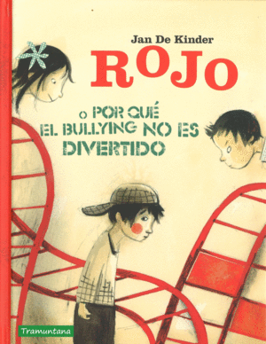 ROJO O POR QU� EL BULLYING NO ES DIVERTIDO