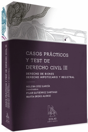 CASOS PR�CTICOS Y TEST DE DERECHO CIVIL III