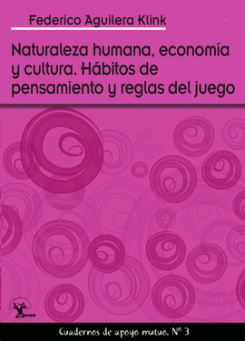 NATURALEZA HUMANA, ECONOMA Y CULTURA. HBITOS DE PENSAMIENTO Y REGLAS DEL JUEGO