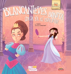 BLANCANIEVES, BONITA, �DEJA YA EL ESPEJITO!