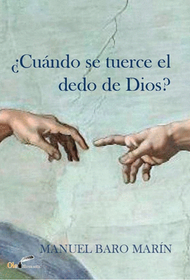 CUANDO SE TUERCE EL DEDO DE DIOS?