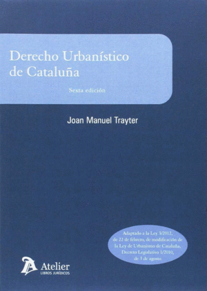 DERECHO URBANISTICO DE CATALU�A.6� EDICI�N
