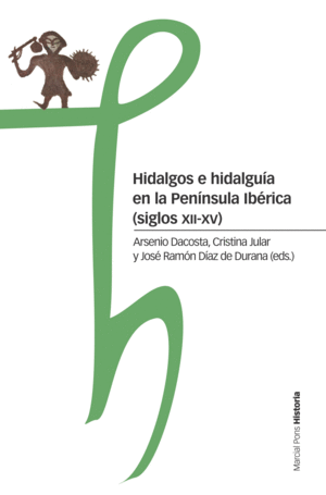 HIDALGOS E HIDALGUA EN LA PENNSULA IBRICA (SIGLOS XII-XV)