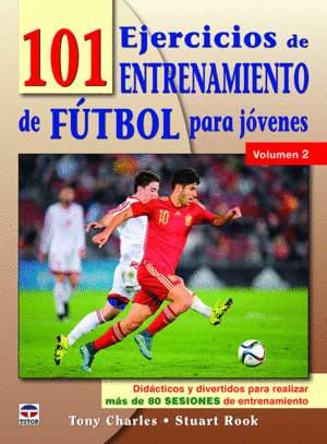 101 EJERCICIOS DE ENTRENAMIENTO DE FUTBOL PARA J�VENES