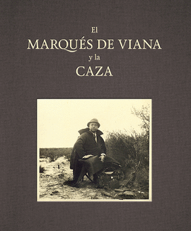 EL MARQU�S DE VIANA Y LA CAZA