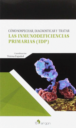 C�MO SOSPECHAR  DIAGNOSTICAR Y TRATAR LAS INMUNIDEFICIENCIAS PROMARIAS (IDP)