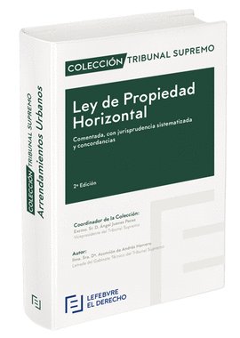 LEY DE PROPIEDAD HORIZONTAL. COMENTADO, CON JURISPRUDENCIA SISTEMATIZADA Y CONCO