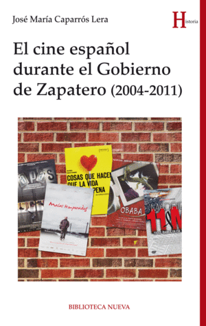 EL CINE ESPA�OL DURANTE EL GOBIERNO DE ZAPATERO (2004-2011)
