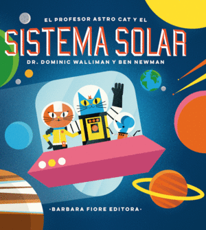 SISTEMA SOLAR - EL PROFESOR ASTRO CAT Y EL DR. DOM