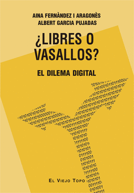 LIBRES O VASALLOS? EL DILEMA DIGITAL