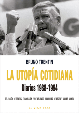 UTOPIA COTIDIANA, LA. DIARIOS 1988-1994