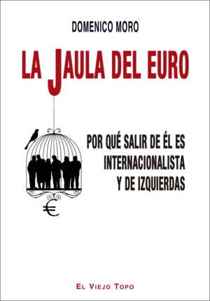 JAULA DEL EURO, LA. POR QUE SALIR DE EL ES INTERNACIONALIST