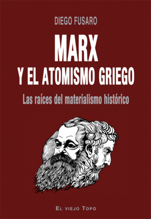 MARX Y EL ATOMISMO GRIEGO. LAS RAICES DEL MATERIALISMO HIST