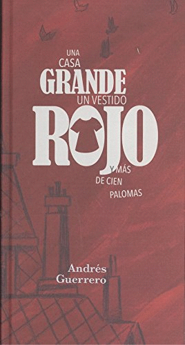 UNA CASA GRANDE, UN VESTIDO ROJO Y M�S DE CIEN PALOMAS