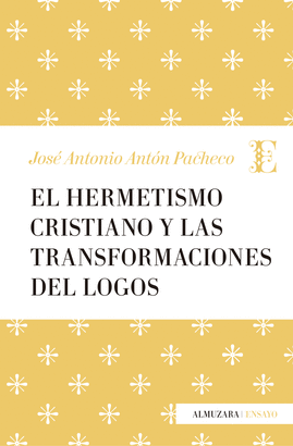 EL HERMETISMO CRISTIANO Y LAS TRANSFORMACIONES DEL