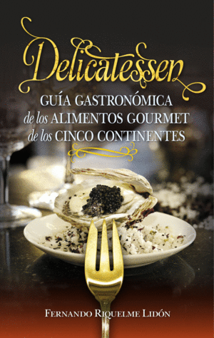 DELICATESSEN GUIA GASTRONOMIA ALIMENTOS GOURMENT