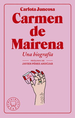 CARMEN DE MAIRENA. UNA BIOGRAF�A