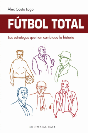 F�TBOL TOTAL: LOS ESTRATEGAS QUE HAN CAMBIADO LA HISTORIA