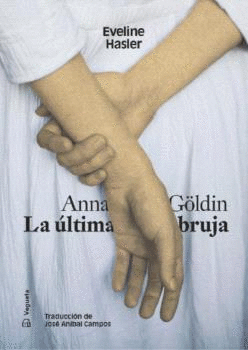 ANNA GLDIN. LA LTIMA BRUJA