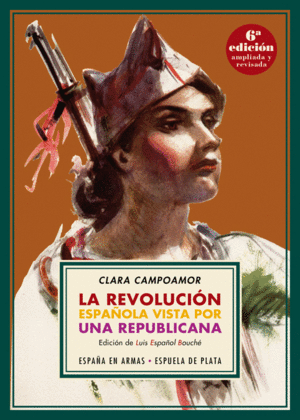 LA REVOLUCION ESPA�OLA VISTA POR UNA REPUBLICANA