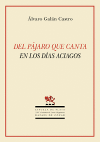 DEL PAJARO QUE CANTA EN LOS DIAS ACIAGOS