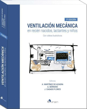 VENTILACI�N MEC�NICA EN RECIEN NACIDOS, LACTANTES Y NI�OS. 3� ED.