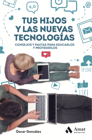 TUS HIJOS Y LAS NUEVAS TECNOLOG�AS