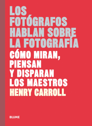 LOS FOTOGRAFOS HABLAN SOBRE LA FOTOGRAFIA