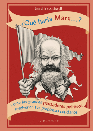¿QUE HARÍA MARX...?