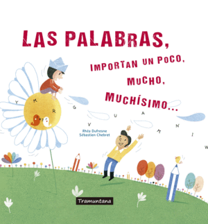 LAS PALABRAS, IMPORTAN UN POCO, MUCHO, MUCHSIMO