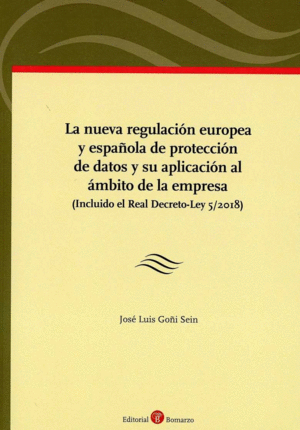 LA NUEVA REGULACION EUROPEA Y ESPAOLA DE PROTECCION DE DATOS Y SU APLICACION AL