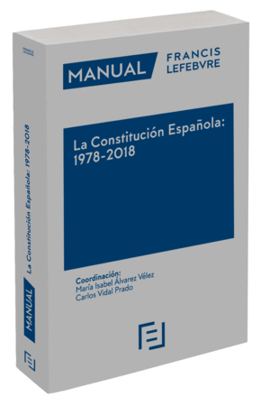 MANUAL LA CONSTITUCIN ESPAOLA: 1978-2018
