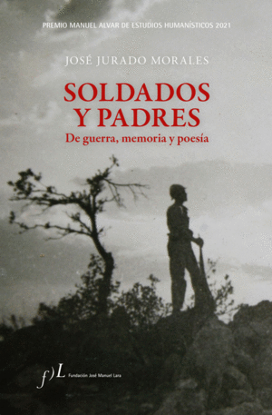 SOLDADOS Y PADRES. DE GUERRA, MEMORIA Y POES�A